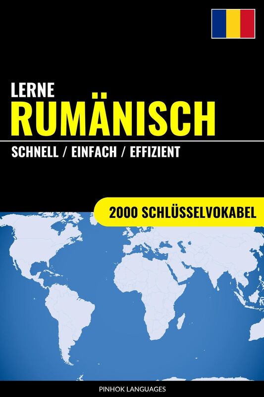 Lerne Rumänisch: Schnell / Einfach / Effizient: 2000 Schlüsselvokabel