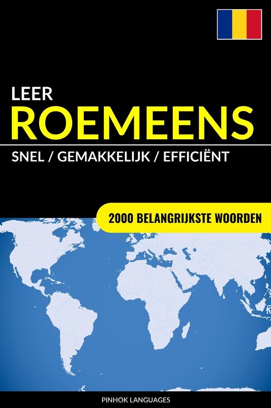 Leer Roemeens: Snel / Gemakkelijk / Efficiënt: 2000 Belangrijkste Woorden