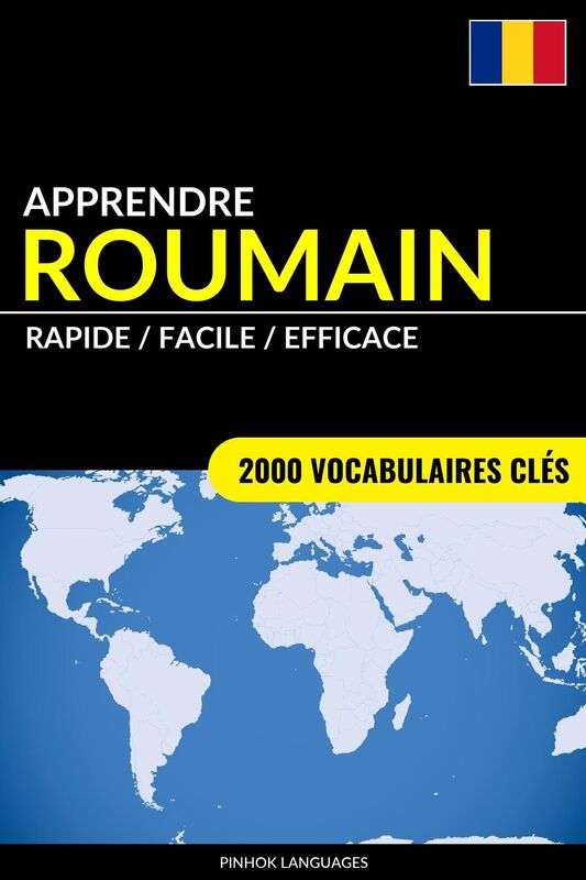 Apprendre le roumain: Rapide / Facile / Efficace: 2000 vocabulaires clés