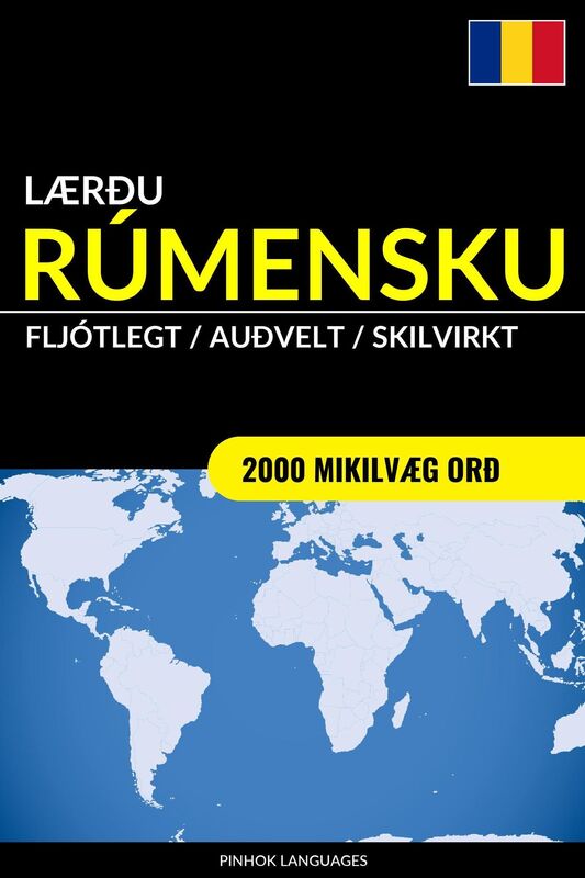 Lærðu Rúmensku: Fljótlegt / Auðvelt / Skilvirkt: 2000 Mikilvæg Orð