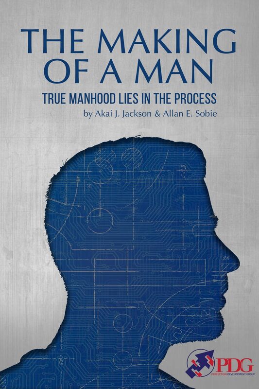 The Making of a Man: True Manhood Lies in the Process