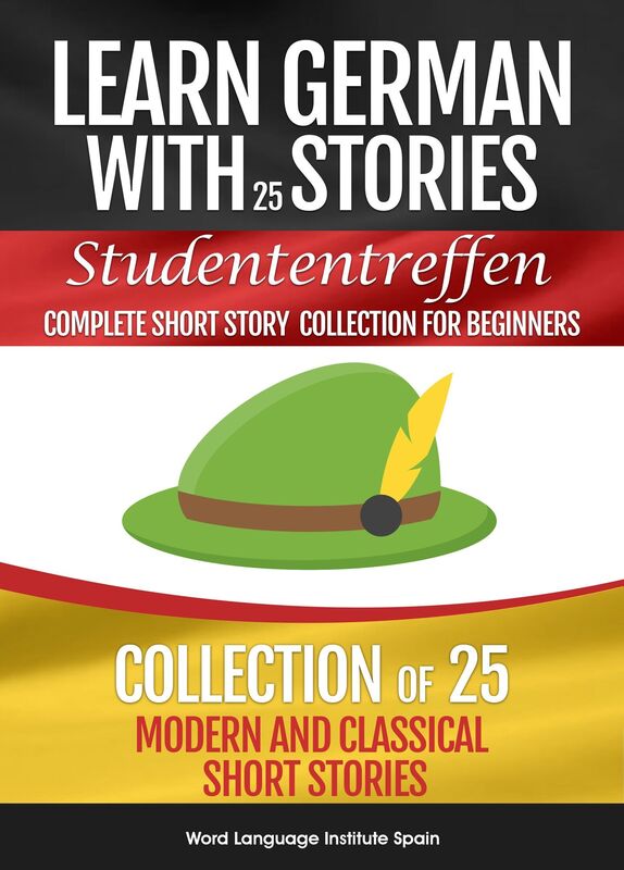 Learn German with Stories Studententreffen: 25 Modern and Classical Short Stories