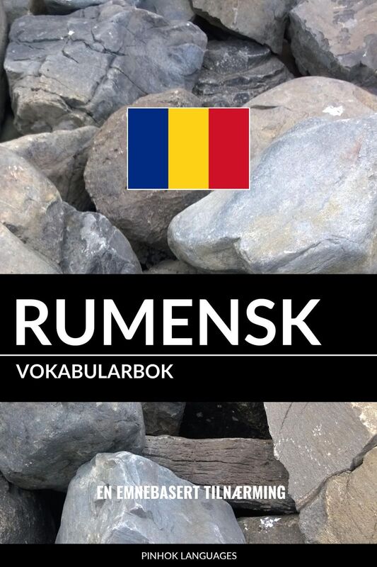 Rumensk Vokabularbok: En Emnebasert Tilnærming