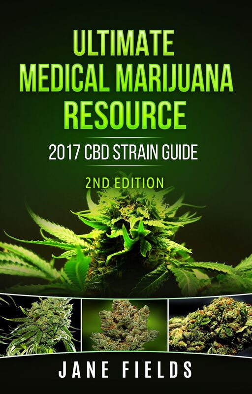 Ultimate Medical Marijuana Resource 2017 CBD Strain Guide 2nd Edition