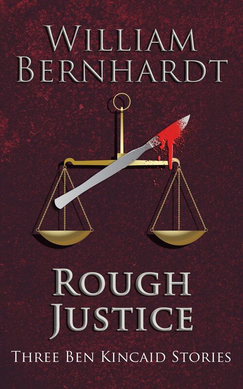 Rough Justice: Three Ben Kincaid Stories