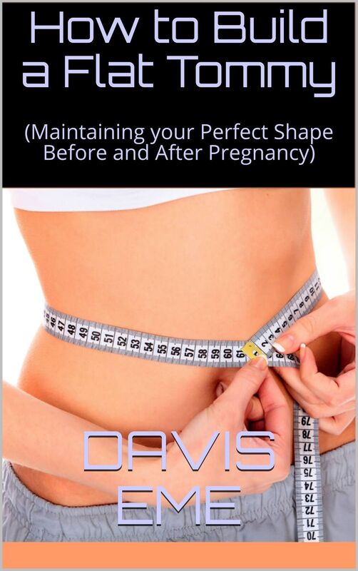 How to Build a Flat Tommy(Maintaining your Perfect Shape Before and After Pregnancy)