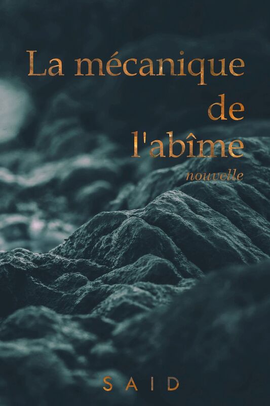 La mécanique de l'abîme