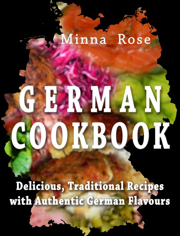German Cookbook: Delicious, Traditional Recipes with Authentic German Flavours