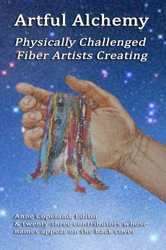 Artful Alchemy: Physically Challenged Fiber Artists Creating