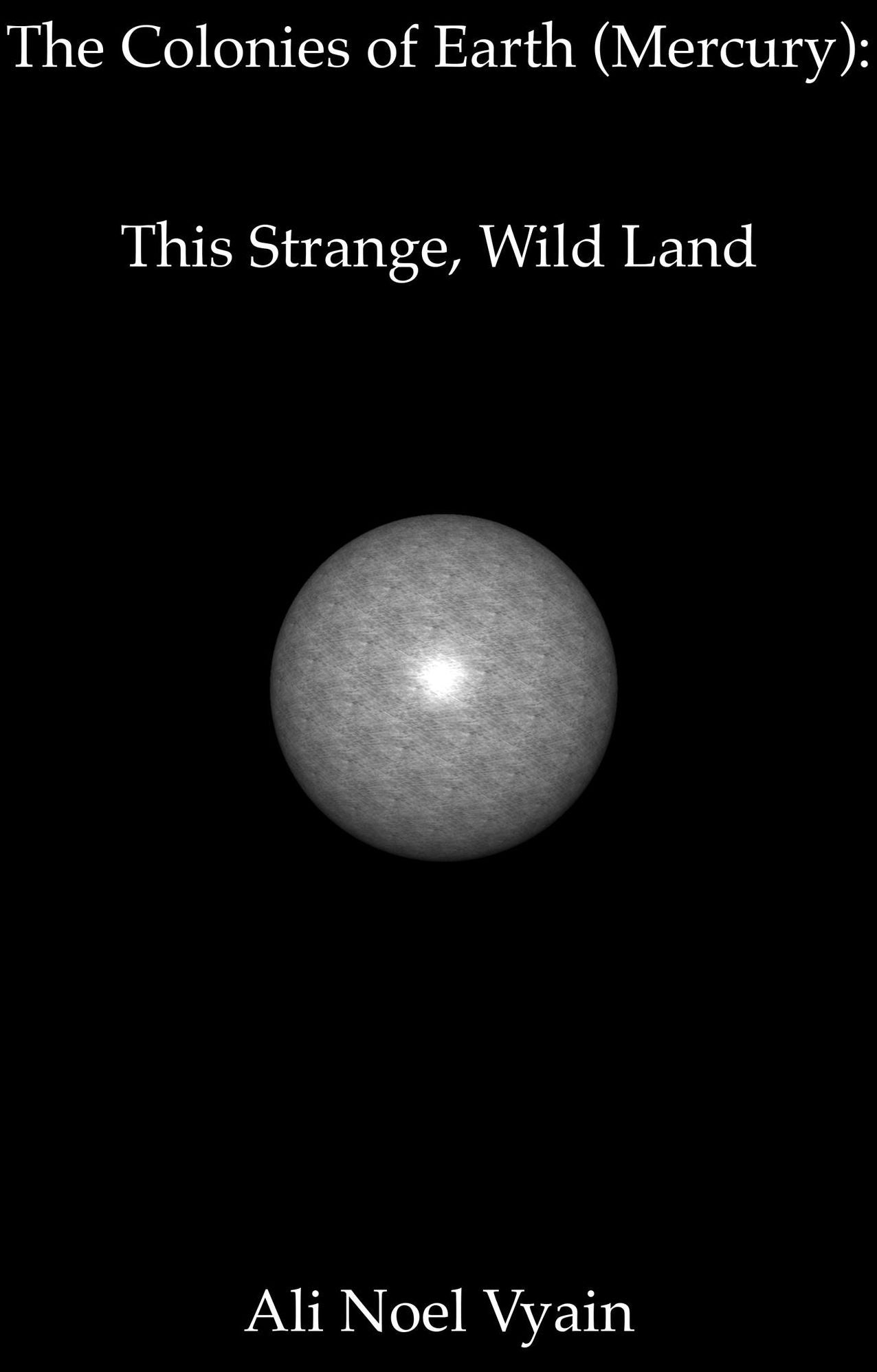 This Strange, Wild Land (The Colonies of Earth Series)