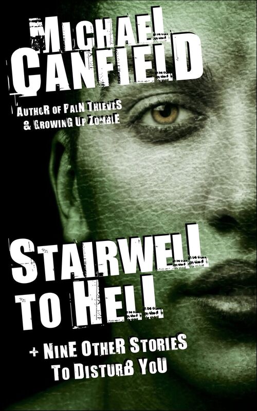 Stairwell to Hell + Nine Other Stories to Disturb You