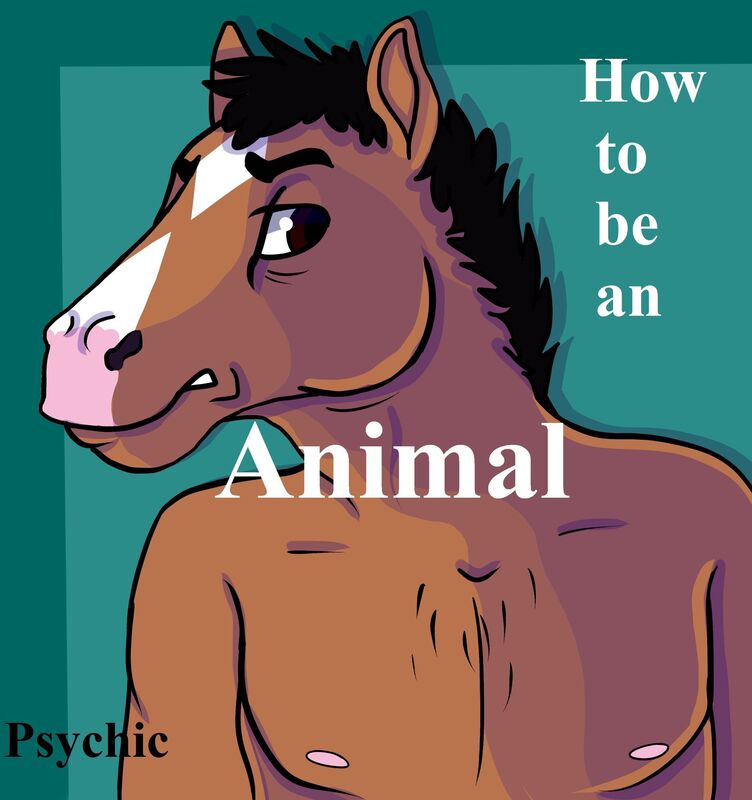 How to be an Animal