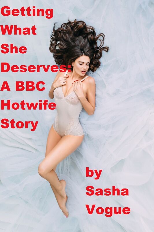 Getting What She Deserves: A BBC Hotwife Story