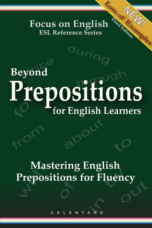 Beyond Prepositions for ESL Learners: Mastering English Prepositions for Fluency