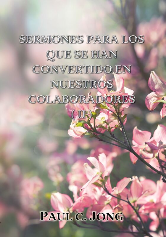 Sermones Para Los Que Se Han Convertido En Nuestros Colaboradores (II)
