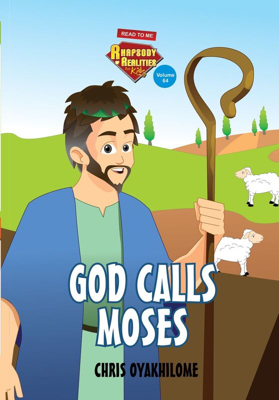 Rhapsody of Realities for Kids, September 2017 Edition: God Calls Moses