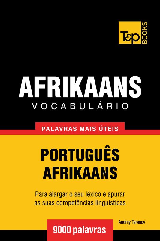 Vocabulário Português-Afrikaans: 9000 palavras mais úteis