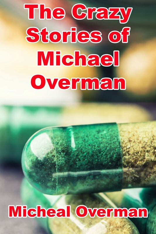 The Crazy Stories of Michael Overman