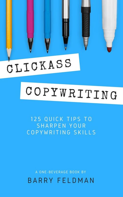 Clickass Copywriting: 125 Quick Tips to Sharpen Your Copywriting Skills