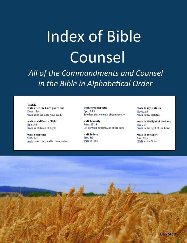 Index of Bible Counsel: All of the Commandments and Counsel in the Bible in Alphabetical Order