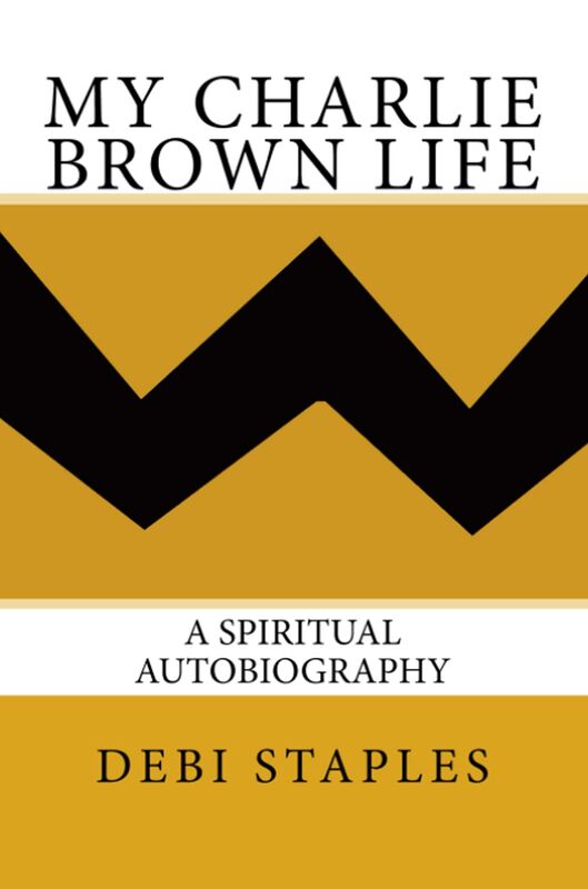 My Charlie Brown Life: A Spiritual Autobiography
