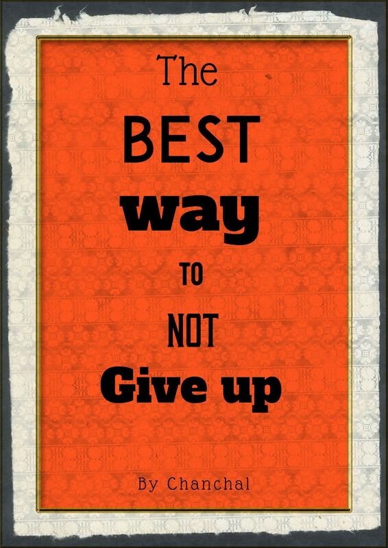 The Best Way To Not Give Up