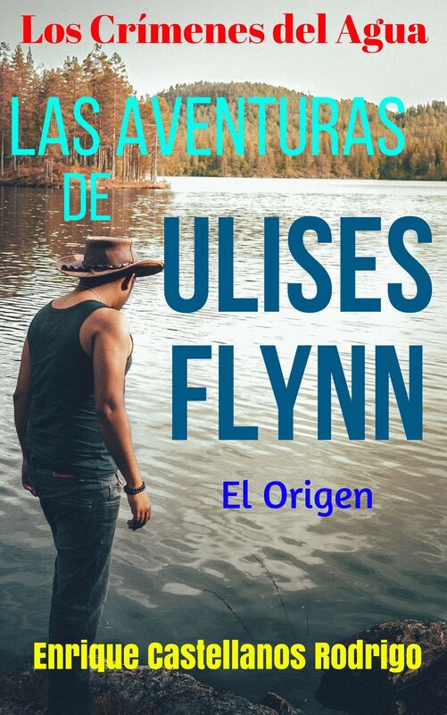 Los Crímenes del Agua: Las Aventuras de Ulises Flynn El Origen