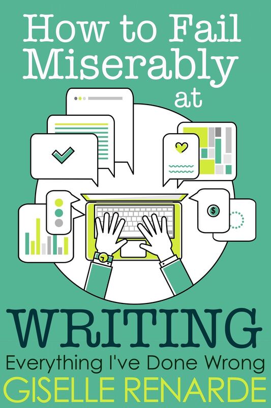 How to Fail Miserably at Writing