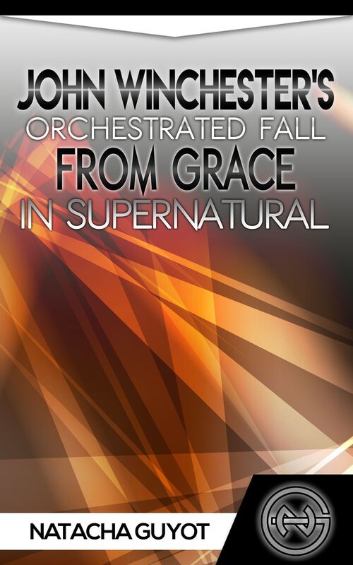 John Winchester's Orchestrated Fall from Grace in Supernatural