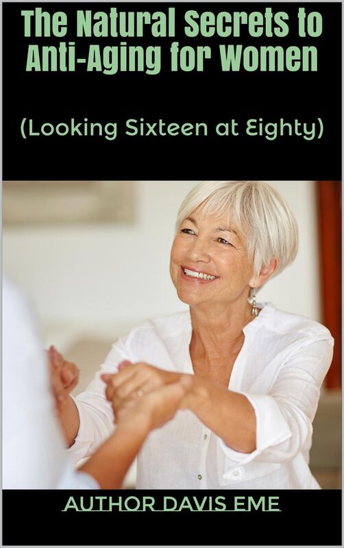 The Natural Secrets To Anti-Aging For Women (Looking Sixteen At Eighty)