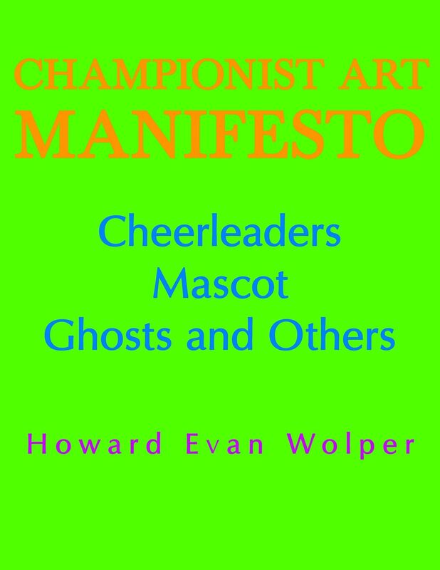 Championist Art Manifesto: Cheerleaders Mascot Ghosts and Others