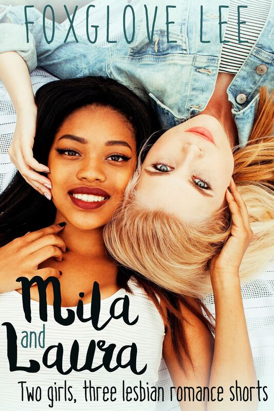 Mila and Laura: Two Girls, Three Lesbian Romance Shorts