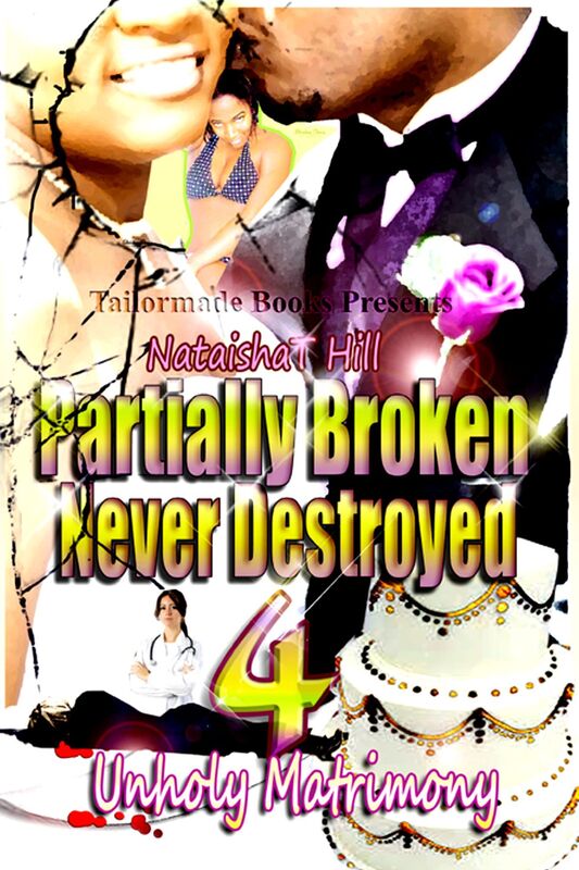 Partially Broken Never Destroyed 4: Unholy Matrimony