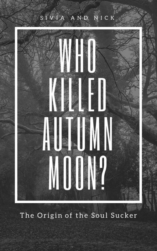 Who Killed Autumn Moon?: The Origin of the Soul Sucker