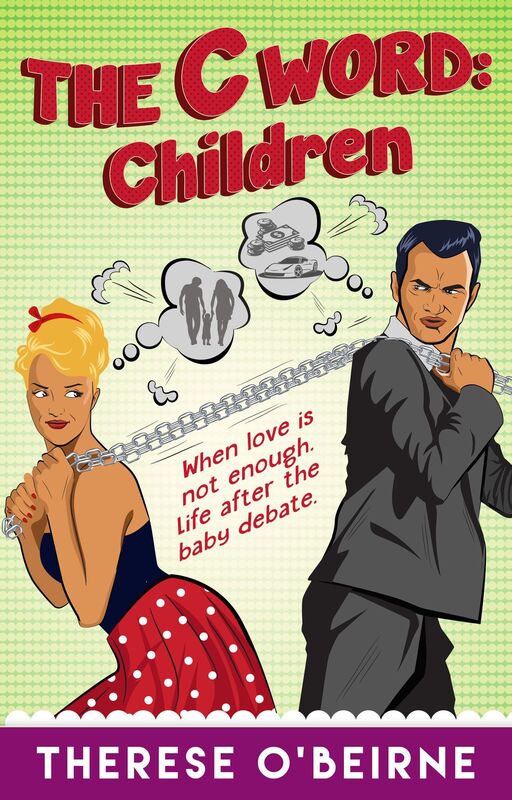 The C Word: Children. When love is not enough. Life after the baby debate.