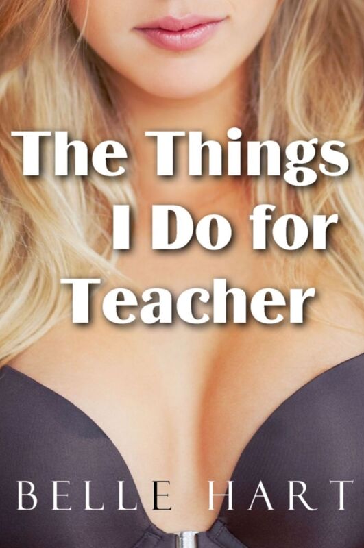 The Things I Do for Teacher