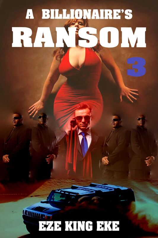 A Billionaire's Ransom Part 3