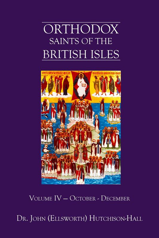 Orthodox Saints of the British Isles: Volume Four - October - December