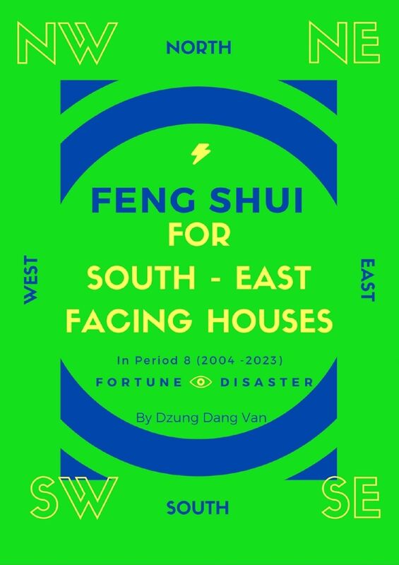 Feng Shui For South East Facing Houses - In Period 8 (2004 - 2023)