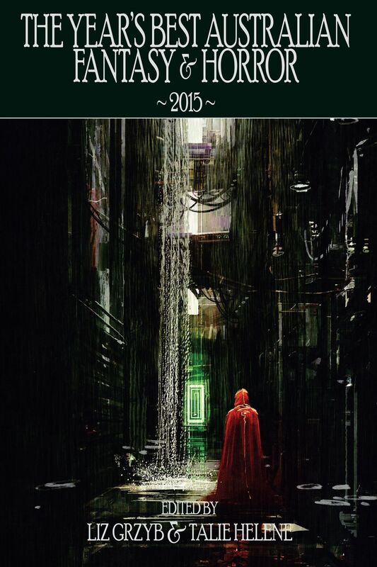 The Year's Best Australian Fantasy and Horror 2015 (volume 6)