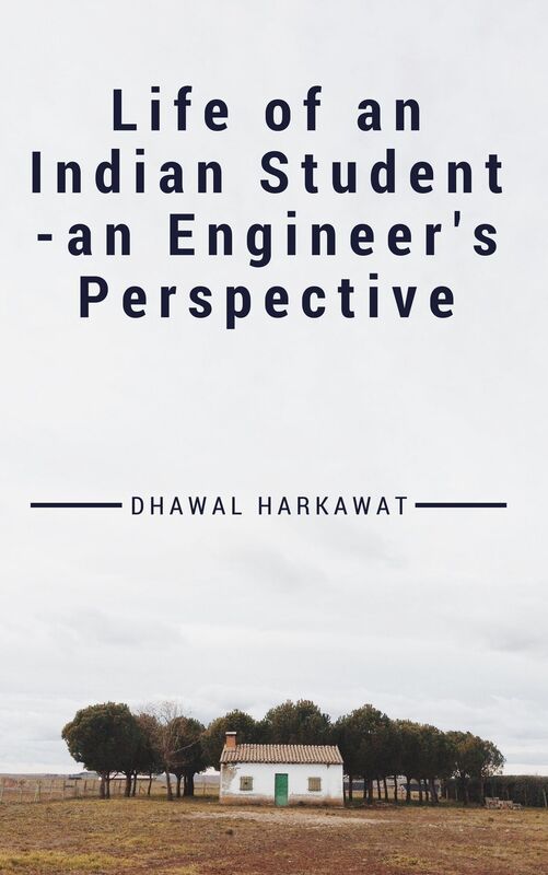 Life of an Indian Student -an Engineer's Perspective