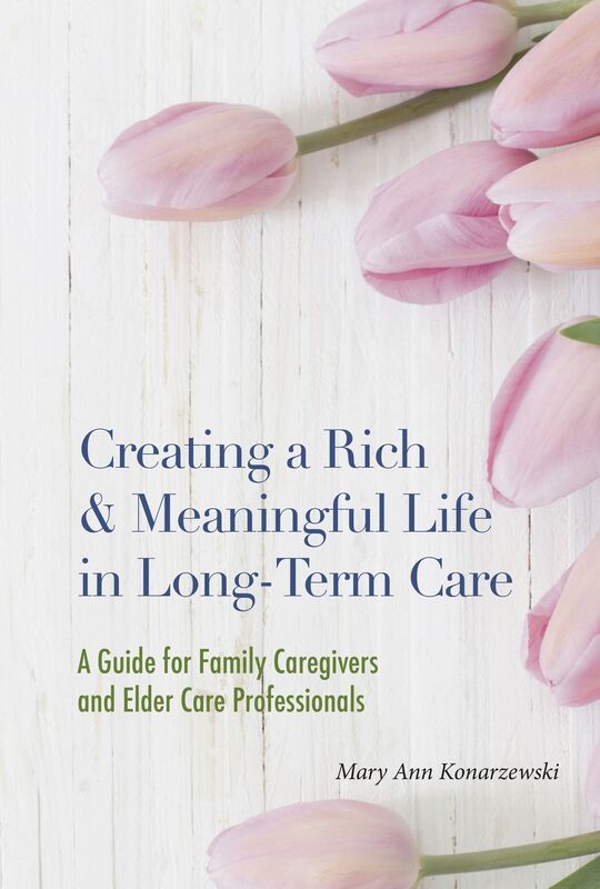 Creating a Rich and Meaningful Life in Long-Term Care