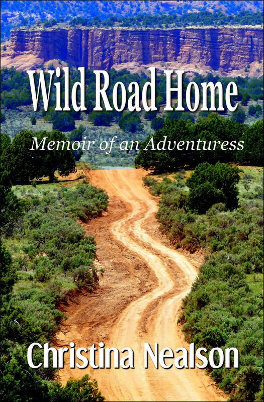 Wild Road Home: Memoir of an Adventuress