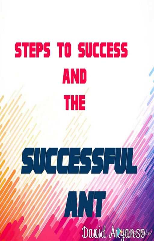 Steps To Success And The Successful Ant