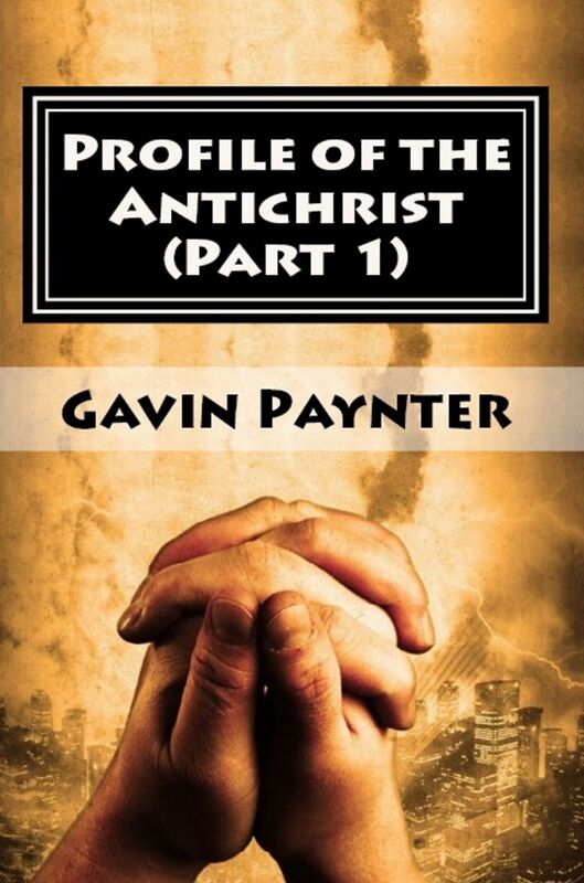 Profile of the Antichrist (Part 1)