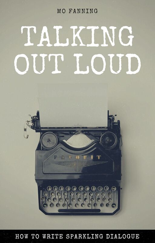 Talking Out Loud: How to Write Sparkling Dialogue
