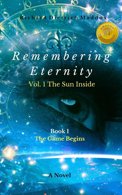 Remembering Eternity: Volume 1: The Sun Inside Book 1 The Game Begins