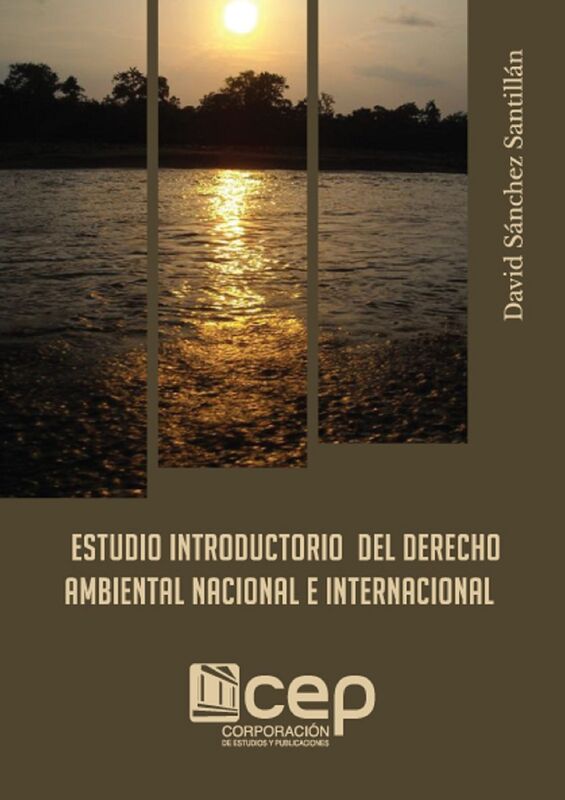 Estudio Introductorio del Derecho Ambiental Nacional e Internacional