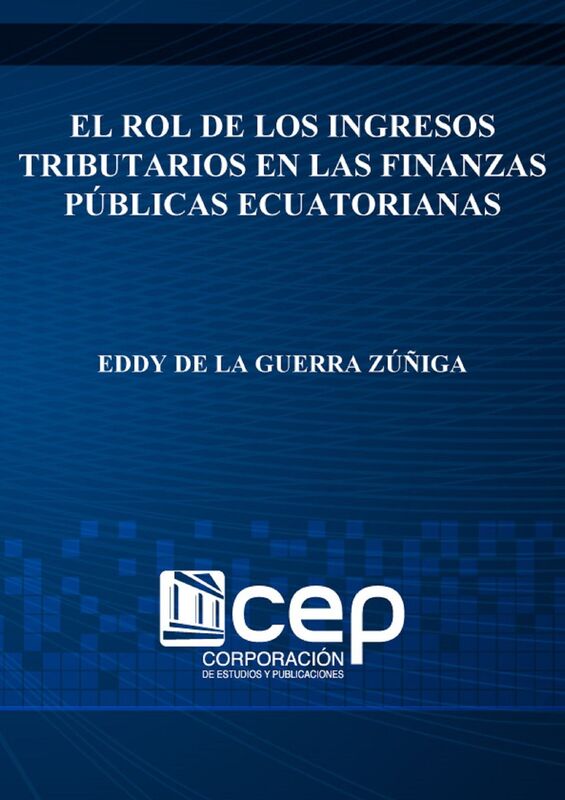 El Rol de los Ingresos Tributarios en las Finanzas Públicas Ecuatorianas