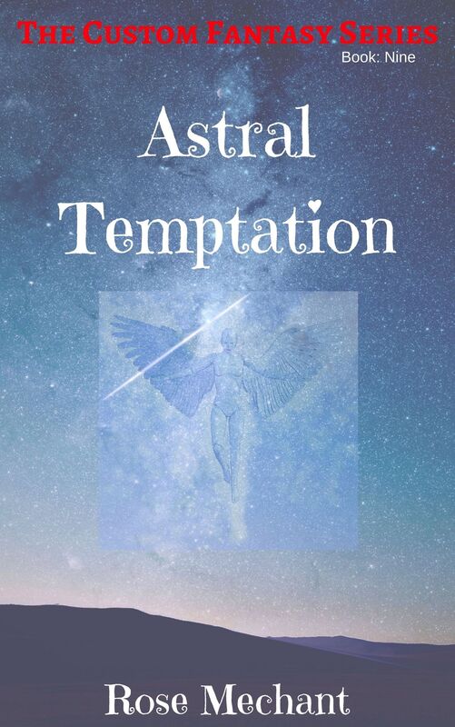 Custom Fantasy Series Story Nine: Astral Temptation